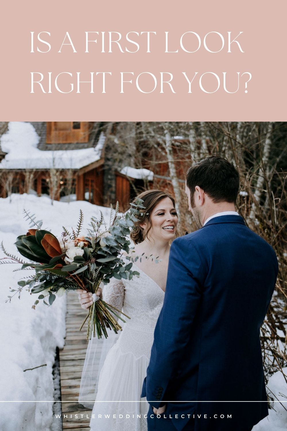 Is a first look right for your Whistler Wedding